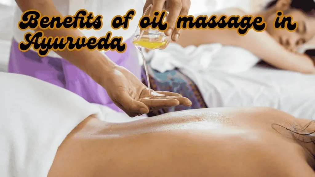 Benefits of Oil Massage in Ayurveda